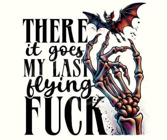 There it goes my last flying fuck
