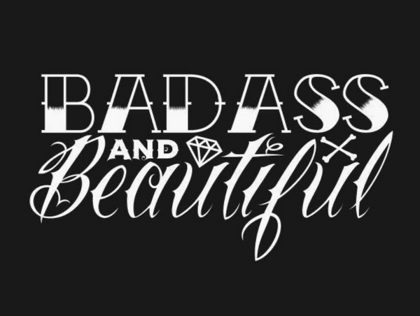 Badass and Beautiful