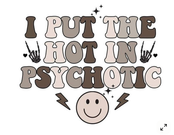 Hot in Psychotic