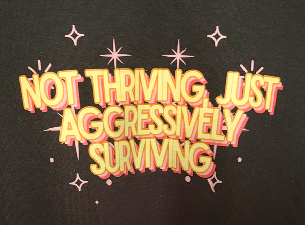 Aggressively Surviving T-Shirt